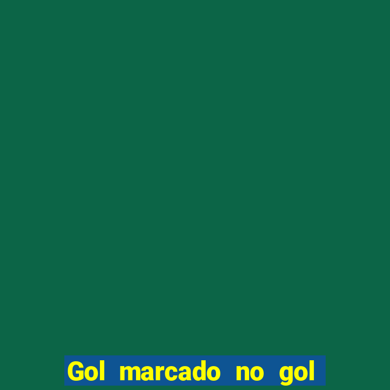 Gol marcado no gol marcado betano